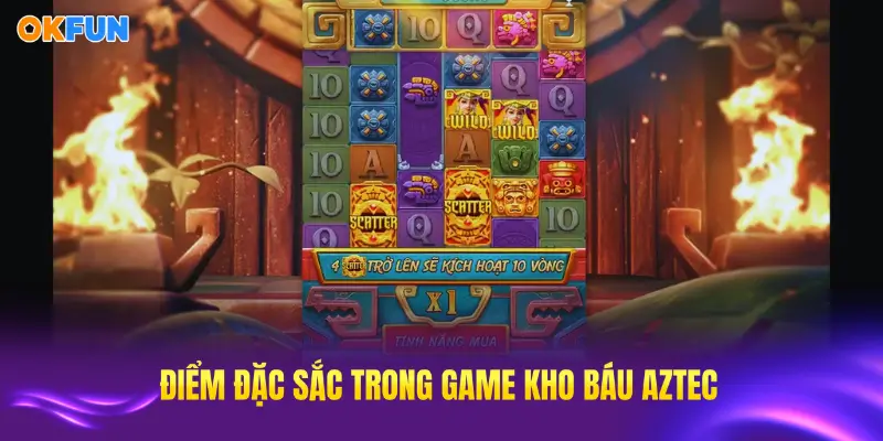 Những điểm đặc sắc có trong game nổ hũ Kho báu Aztec tại nhà cái OKFUN